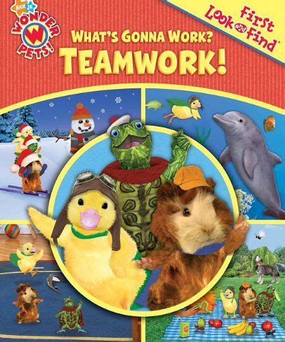 My First Look And Find Wonder Pets What S Gonna Work Teamwork My