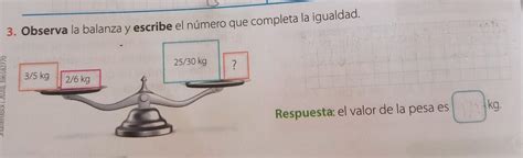 3 Observa la balanza y escribe el número que completa la igualdad 25