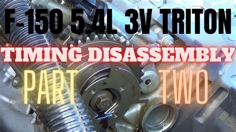 F 150 54l 3v Triton Timing Disassembly Part Two Indepth High