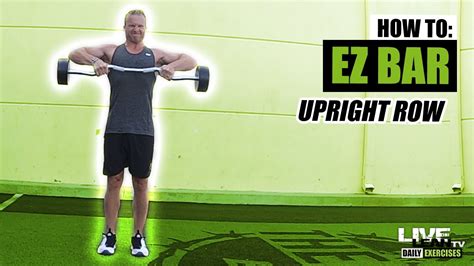 How To Do An Ez Bar Upright Row Exercise Demonstration Video And