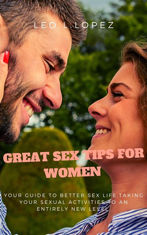 Great Sex Tips For Women Your Guide To Better Sex Lifetaking Your