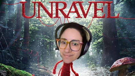 Playing Unravel My First Live Stream Youtube