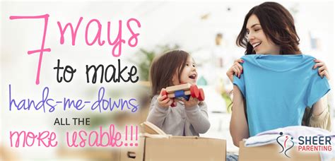 7 Ways To Make Hand Me Downs All The More Usable