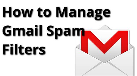How To Manage Gmail Spam Filters Youtube