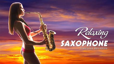 top 200 romantic saxophone love songs soft relaxing saxophone melody for love youtube