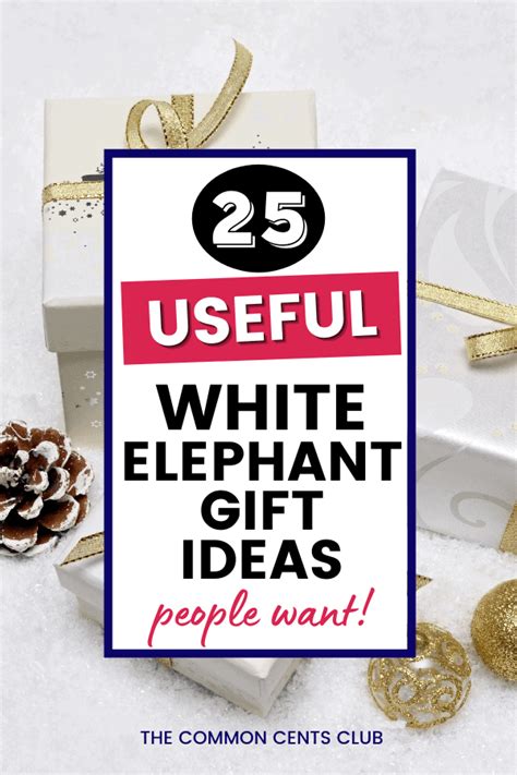 25 useful white elephant t ideas everyone will fight for the common cents club