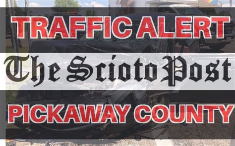 BREAKING TRAFFIC ALERT PICKAWAY COUNTY: Auto Accident with injury on