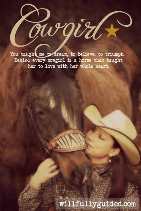 You Taught Me To Dream To Believe To Triumph Behind Every Cowgirl Is