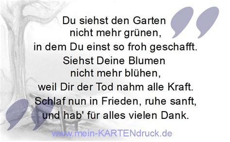 Wer etwas auf die harte tour lernt, der kann sich im nachhinein entscheiden, ob das gut für ihn war oder nicht. Trauerspruch Du siehst den Garten nicht mehr grünen