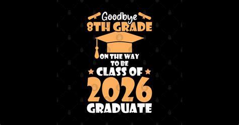 Goodbye 8th Grade Graduate Of 2026 Graduation 2026 Sticker Teepublic