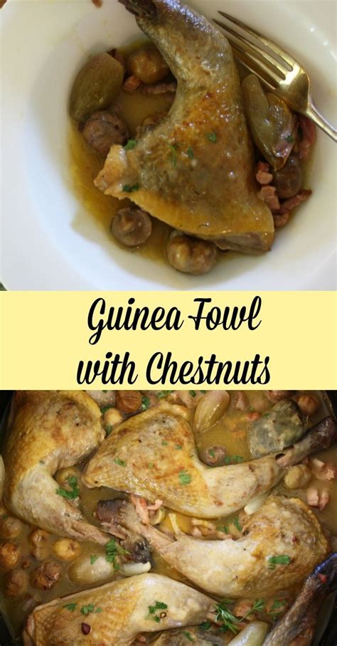 Guinea Fowl With Chestnuts And Bacon Heres A Really Tasty And Hearty