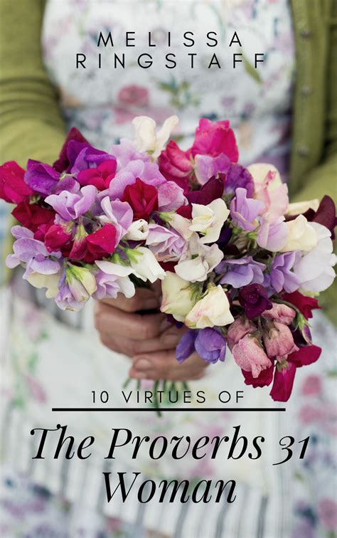 The 10 Virtues Of The Proverbs 31 Woman By Melissa Ringstaff Purpose 31