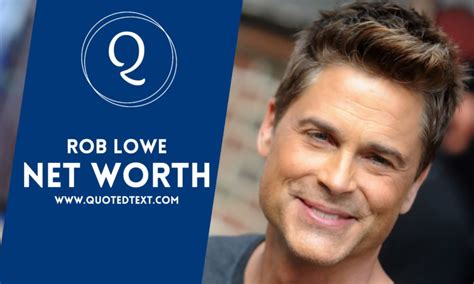 Rob Lowe Net Worth 2021 Quotedtext