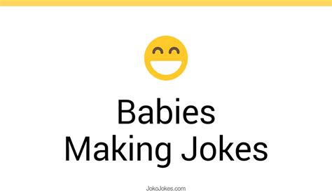 126 Babies Making Jokes And Funny Puns Jokojokes