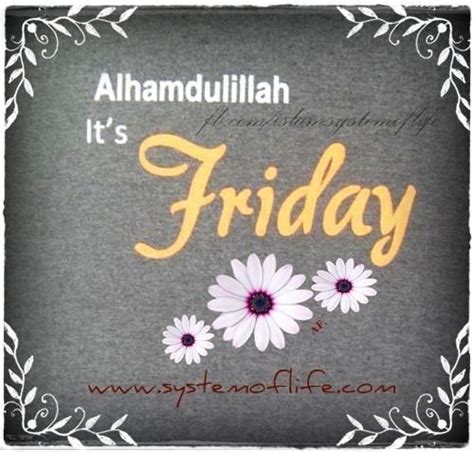 Best friday quotes for muslims. ALHUMDULILLAH ITS FRIDAY SYSTEMOFLIFE | Islamic quotes ...