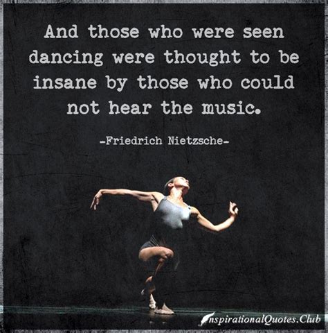 And Those Who Were Seen Dancing Were Thought To Be Insane By Those Who