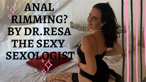 Anal Sex Have You Ever Licked An Asshole What Is Rimming Xoxo DR Drresa YouTube