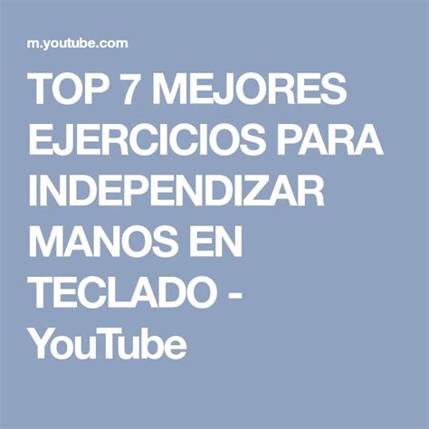 TOP 7 MEJORES EJERCICIOS PARA INDEPENDIZAR MANOS EN TECLADO YouTube
