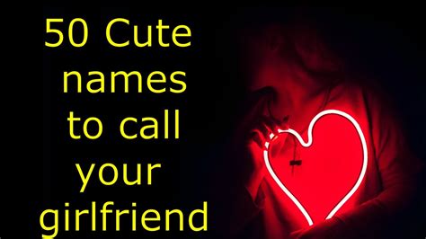 Cute Names To Call Your Girlfriend Youtube