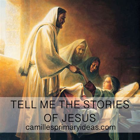 Tell Me The Stories Of Jesus Camille S Primary Ideas