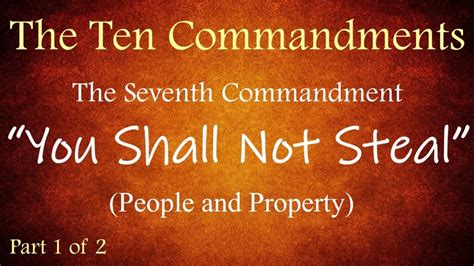 Stealing People And Property The 7th Commandment Pt 1