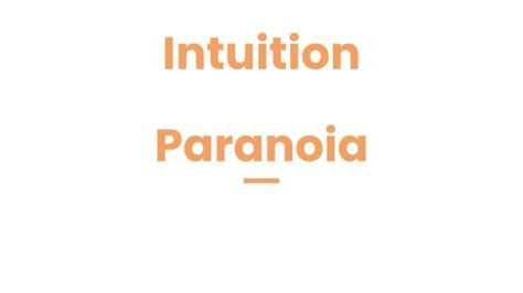 intuition vs paranoia which one is the correct one