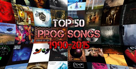 Top 50 Modern Prog Songs 1990 2015 The Prog Report
