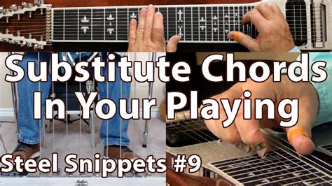 Adding Substitute Chords To Your Playing Steel Snippets 9 Pedal