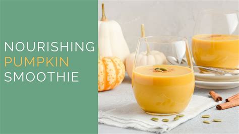 Nourishing Pumpkin Smoothie Recipe Youtube