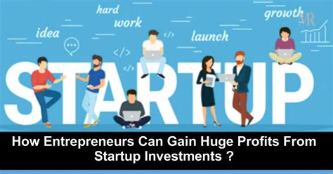How Entrepreneurs Can Gain Huge Profits From Startup Investments