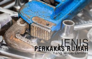 Jenis Perkakas Rumah Yang Wajib Dimiliki