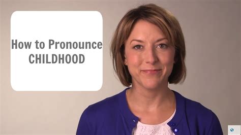 How To Pronounce Childhood American English Pronunciation Lesson