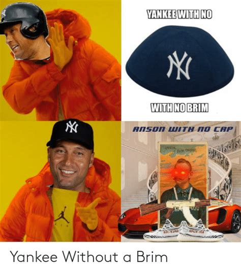 Yankee Without A Brim Brim Meme On Meme