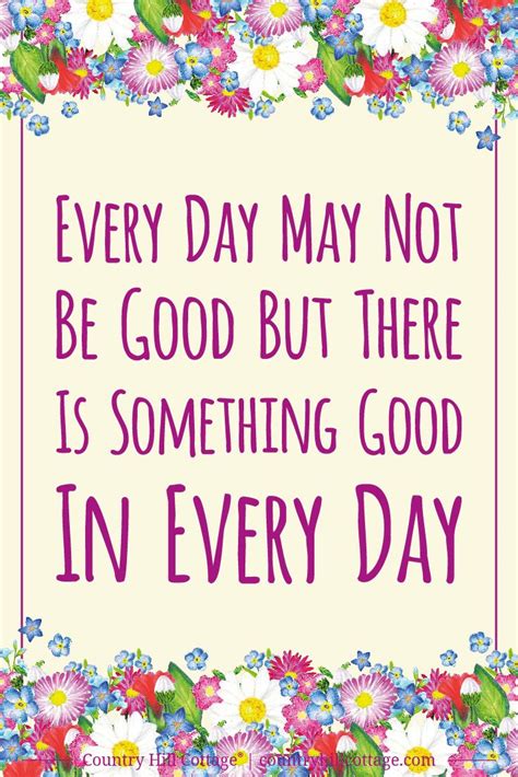 Inspirational Quote Of Day Every Day May Not Be Good But There Is