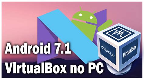 Como Instalar Android 71 Virtualbox No Pc
