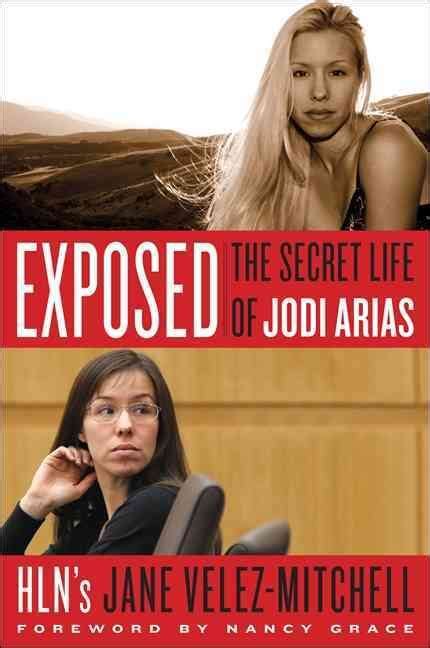 Exposed The Secret Life Of Jodi Arias Jodi Arias Secret Life Used