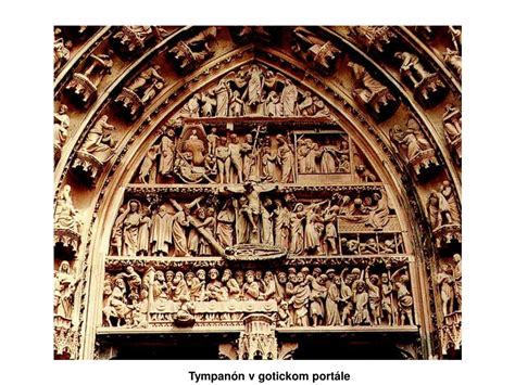 Gotická klenba s opěrným systémem je spolu s lomeným obloukem základní prvek gotické architektury. PPT - Tympanon na antickom chr á me PowerPoint ...