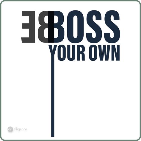 Be Your Own Boss Quoteoftheday Quote Posters Quote Of The Day Be