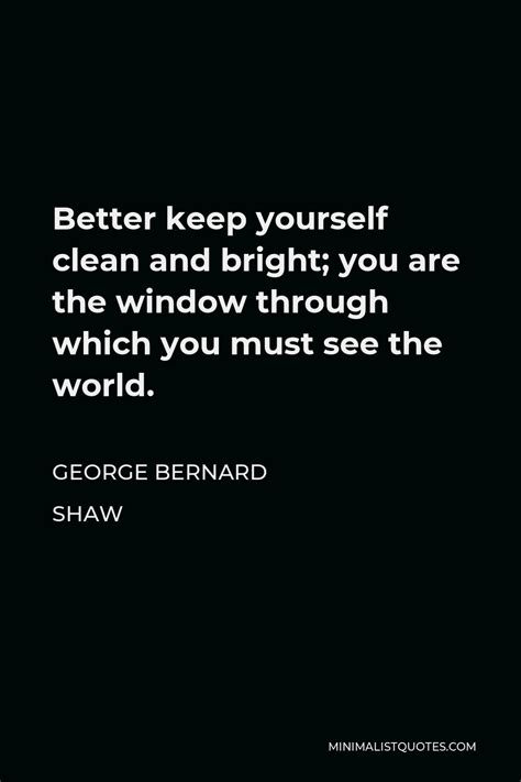 George Bernard Shaw Quote There Are Those That Look At Things The Way