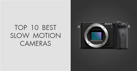 10 Best Slow Motion Cameras In 2022