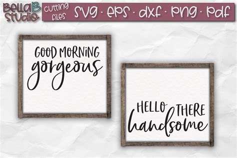 Good Morning Gorgeous Hello There Handsome Svg File