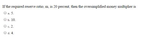 We did not find results for: Solved: If The Required Reserve Ratio, M, Is 20 Percent, T ...