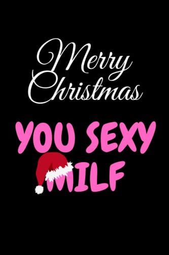 merry christmas you sexy milf wife stocking stuffers funny personalized notebook christmas
