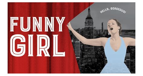 Funny Girl October 11 To November 1 Segal Theatre The Montrealer
