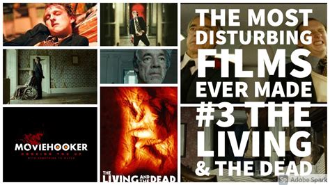 The Most Disturbing Movies Ever Made 3 The Living And The Dead 2006