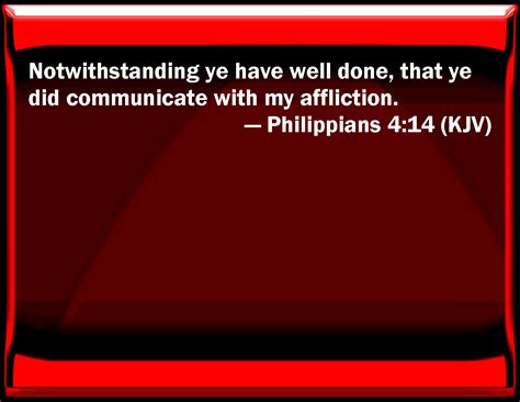 Philippians 414 Notwithstanding You Have Well Done That You Did
