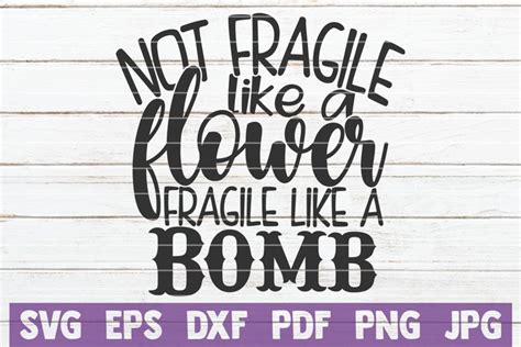Elke dag worden duizenden nieuwe afbeeldingen van hoge kwaliteit toegevoegd. Not Fragile Like a Flower Fragile Like A Bomb (410914 ...