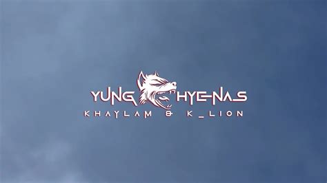 Khaylam And Klion Yung Hyenasofficial Music Video Youtube