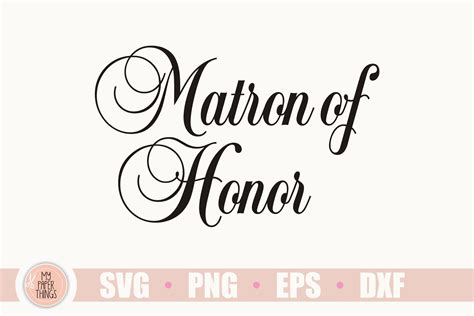 Wedding Svg Matron Of Honor Svg 526016 Cut Files Design Bundles