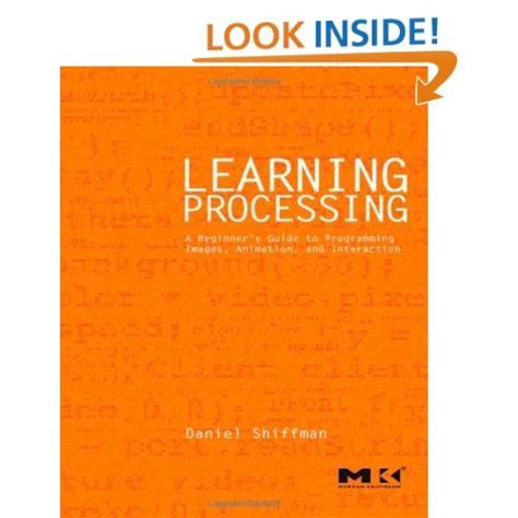 Learning Processing A Beginners Guide To Programming